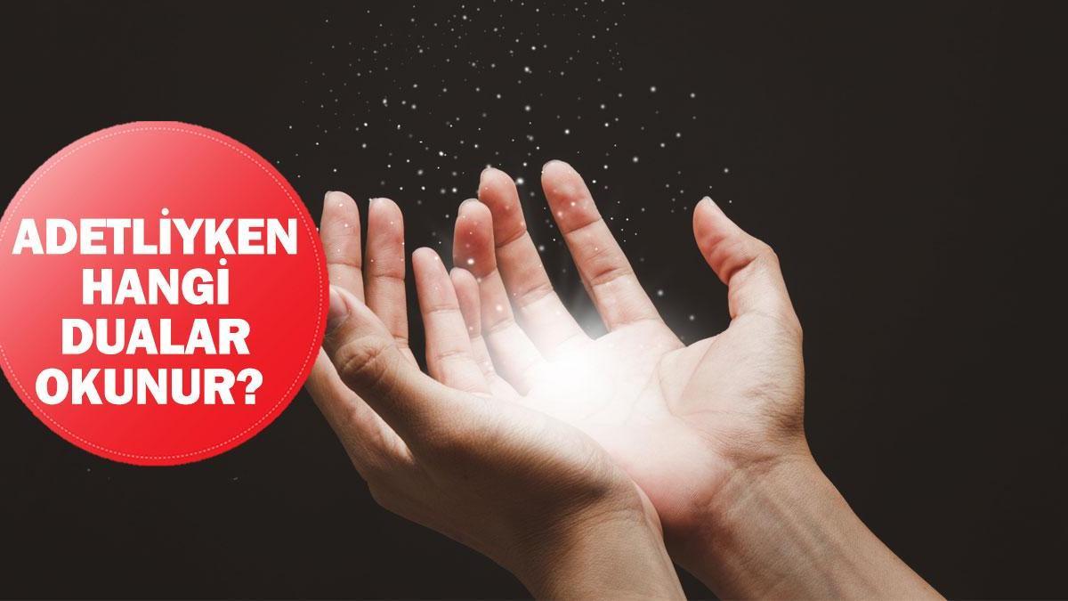 Adetliyken dua okunur mu, hangi dualar okunur? Adetliyken Ayetel Kürsi okunur mu?